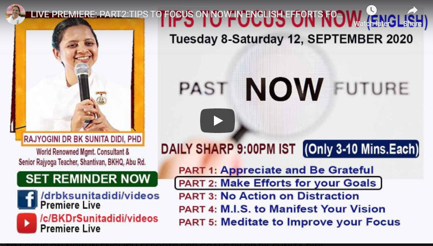 LIVE PREMIERE  09-09-20 09.00 pm: PART2:TIPS TO FOCUS ON NOW IN ENGLISH EFFORTS FOR GOALS BY DR BK SUNITA DIDI